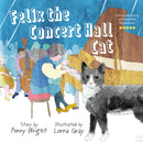 Felix the Concert Hall Cat : the funny and uplifting tale of the cat who loves music-9781915067388