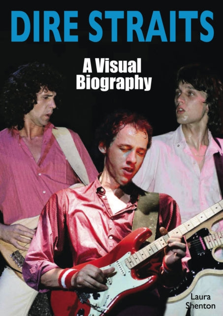 Dire Straits: A Visual Biography-9781915246417
