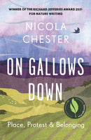 On Gallows Down : Place, Protest and Belonging (Shortlisted for the Wainwright Prize 2022 for Nature Writing - Highly Commended)-9781915294067
