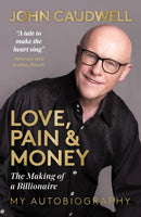 Love, Pain and Money : The Making of a Billionaire-9781915306227