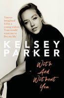 Kelsey Parker: With And Without You-9781915306487