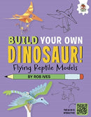 Flying Reptile Models : Build Your Own Dinosaurs - Interactive Model Making STEAM-9781915461780