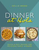 Dinner At Hol's : Quick and easy recipes for delicious family dinners-9781915538055