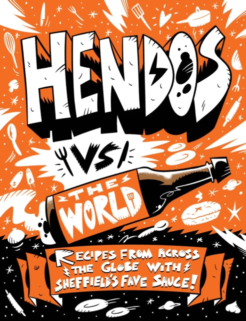 Hendo's vs The World : Recipes from across the globe with Sheffield's fave sauce-9781915538215