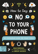 How to Say No to Your Phone : An Empowering Guide for Young People-9781915569110