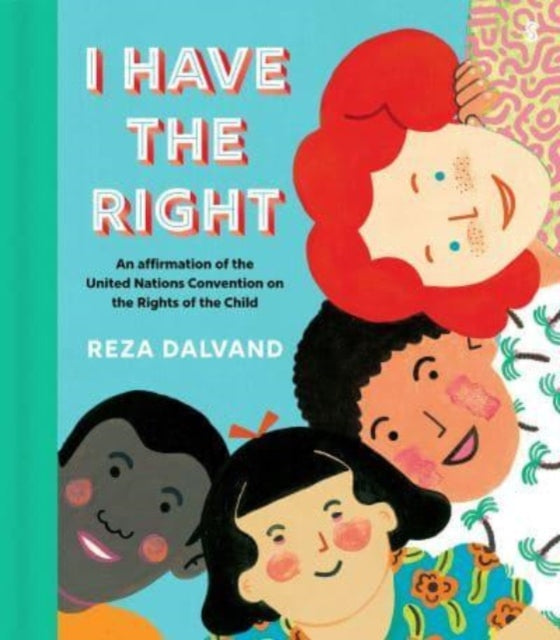 I Have the Right : an affirmation of the United Nations Convention on the Rights of the Child-9781915590084