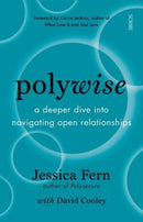 Polywise : a deeper dive into navigating open relationships-9781915590602