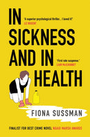 In Sickness and In Health : `A masterful thriller' Style Magazine-9781915643476