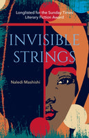 Invisible Strings : Longlisted for the Sunday Times Literary Fiction Award 2022-9781915643582