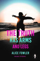 The Truth Has Arms and Legs-9781915789082