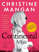 The Continental Affair : A stunning, wanderlust adventure full of European glamour from the author of bestseller 'Tangerine'-9781915798046