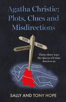 Agatha Christie: Plots, Clues and Misdirections : Thirty-three ways the Queen of Crime deceives us-9781915853189