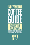 South England and South Wales Independent Coffee Guide: No 7-9781916085961