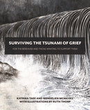 Surviving the Tsunami of Grief : For the Bereaved and Those Wanting to Support Them-9781916288409