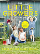 The Little Grower's Cookbook : Projects for Every Season-9781916373914