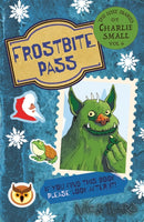 The Lost Diary of Charlie Small Volume 6 : Frostbite Pass-9781916558038