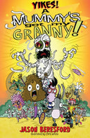 Yikes! A Mummy's Got My Granny-9781919614830
