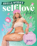Ariella Nyssa's Self-love Bible : Understand, love and celebrate the most important person in your life: you-9781922351951