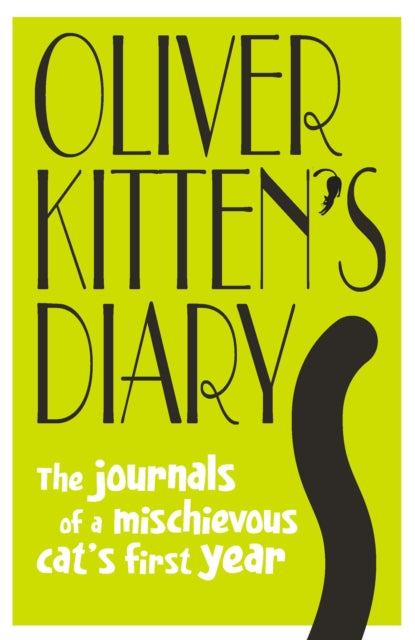 Oliver Kitten's Diary : The journals of a mischievous cat's first year-9781922539359