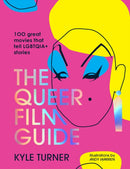 The Queer Film Guide : 100 great movies that tell LGBTQIA+ stories-9781922754295