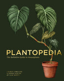 Plantopedia : The Definitive Guide to House Plants-9781925811773
