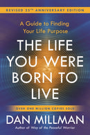 The Life You Were Born to Live : A Guide to Finding Your Life Purpose. Revised 25th Anniversary Edition-9781932073751