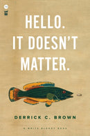 Hello. It Doesn't Matter.-9781938912825