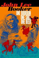 One Bourbon, One Scotch, One Beer: Three Tales of John Lee Hooker-9781940878614