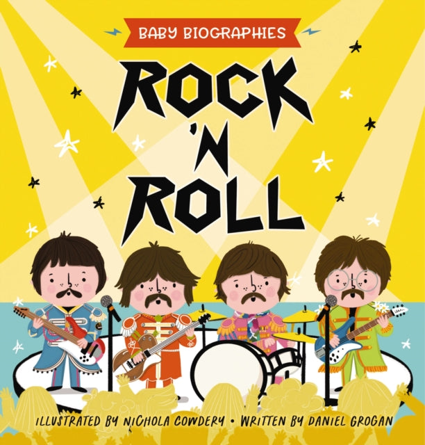 Rock 'N' Roll - Baby Biographies : A Baby's Introduction to the 24 Greatest Rock Bands of All Time!-9781951511517