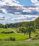 Boston's Franklin Park : Olmsted, Recreation, and the Modern City-9781952620386