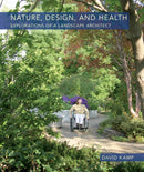 Nature, Design, and Health : Explorations of a Landscape Architect-9781952620393