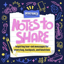 Notes to Share : Inspiring Tear-Out Messages for Every Bag, Backpack, and Lunchbox-9781953424488