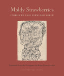 Moldy Strawberries : Stories-9781953861207