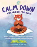 Calm Down Workbook for Kids (Peace Out) : Stories, Activities and Meditations to Help Children Relax, Get to Sleep, Manage Emotions and More-9781956403282