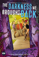 DARKNESS WE BROUGHT BACK, THE-9781956731279