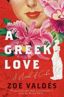 A Greek Love : A Novel of Cuba-9781956763409