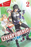 The Hero Is Overpowered but Overly Cautious, Vol. 2 (light novel)-9781975356903