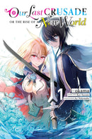 Our Last Crusade or the Rise of a New World, Vol. 1 (manga)-9781975358709