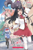 Saint? No! I'm Just a Passing Beast Tamer!, Vol. 1-9781975362492
