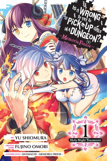 Is It Wrong to Try to Pick Up Girls in a Dungeon? Memoria Freese, Vol. 1-9781975366537