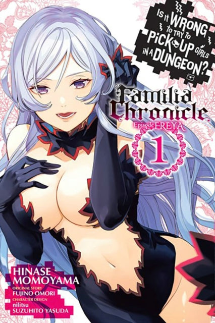 Is It Wrong to Try to Pick Up Girls in a Dungeon? Familia Chronicle Episode Freya, Vol. 1 (manga)-9781975366544