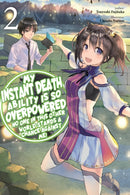 My Instant Death Ability Is So Overpowered, No One in This Other World Stands a Chance Against Me!, Vol. 2 (light novel)-9781975368319