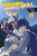 Hazure Skill: The Guild Member with a Worthless Skill Is Actually a Legendary Assassin, Vol. 6 (light novel)-9781975369118