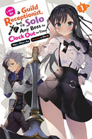 I May Be a Guild Receptionist, but I'll Solo Any Boss to Clock Out on Time, Vol. 1 (light novel)-9781975369460