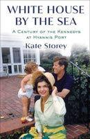 White House by the Sea : A Century of the Kennedys at Hyannis Port-9781982159184