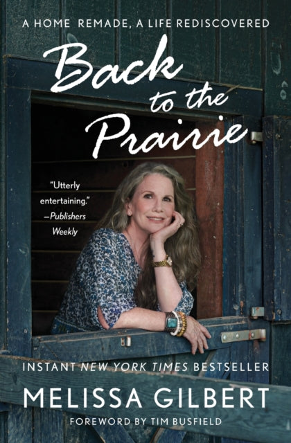 Back to the Prairie : A Home Remade, A Life Rediscovered-9781982177195