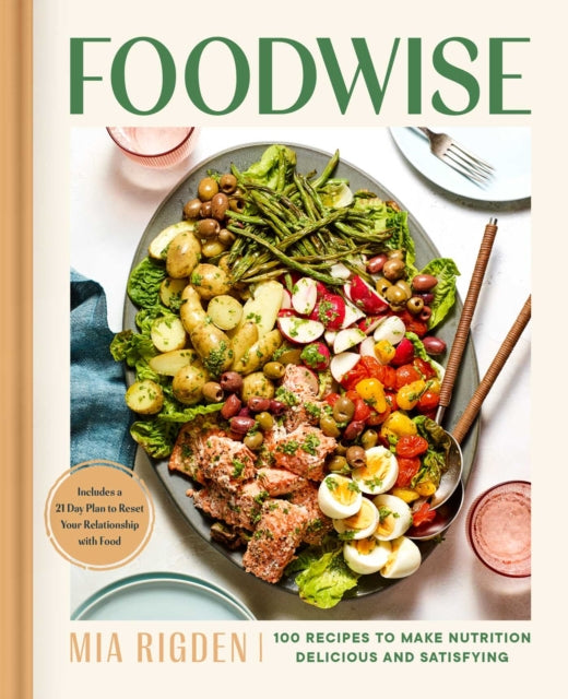 Foodwise : A Fresh Approach to Nutrition with 100 Delicious Recipes: A Cookbook-9781982182380