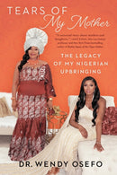 Tears of My Mother : The Legacy of My Nigerian Upbringing-9781982194512