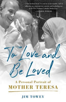 To Love and Be Loved : A Personal Portrait of Mother Teresa-9781982195632