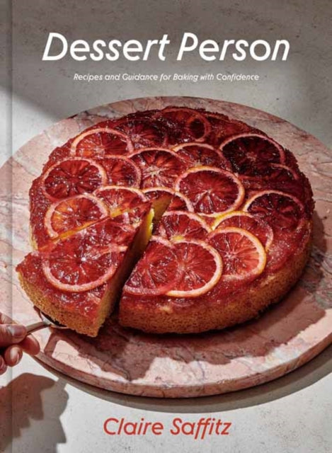 Dessert Person : Recipes and Guidance for Baking with Confidence: A Baking Book-9781984826961